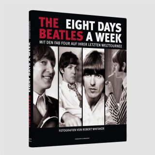 The Beatles: Eight days a week - Robert Whitaker - handsignierte & nummeriert