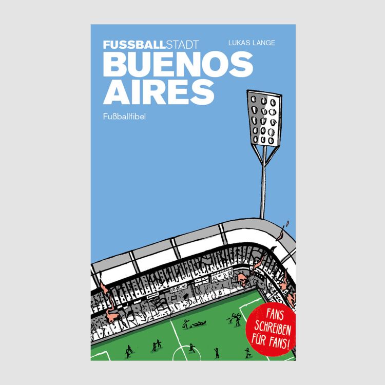 Fußballstadt Buenos Aires - Lukas Lange