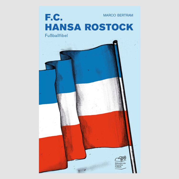 Fussballfibel Bd. 8 - F.C. Hansa Rostock